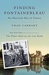 Finding Fontainebleau by Thad Carhart