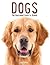 Dogs: The Illustrated Guide to Breeds