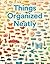 Things Organized Neatly: Th...