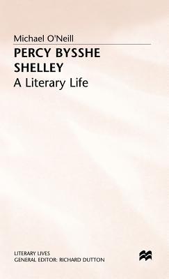 Percy Bysshe Shelley: A Literary Life (Hardcover)