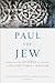 Paul the Jew by Gabriele Boccaccini