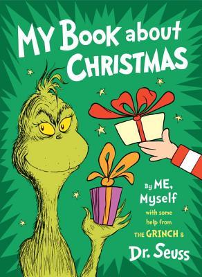 My Book About Christmas by ME, Myself: with some help from the Grinch & Dr. Seuss (Dr. Seuss By, Me, Myself Fill-In Books)