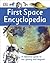 First Space Encyclopedia: A Reference Guide to Our Galaxy and Beyond (DK First Reference)