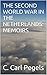 THE SECOND WORLD WAR IN THE NETHERLANDS: MEMOIRS (Personal War Experiences)
