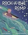 Rock-a-Bye Romp by Linda Ashman