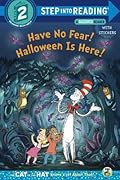 Have No Fear! Halloween is Here! (Dr. Seuss/The Cat in the Hat Knows a Lot About