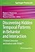 Discovering Hidden Temporal Patterns in Behavior and Interaction: T-Pattern Detection and Analysis with THEME™ (Neuromethods, 111)