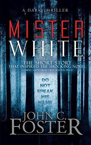 Mister White: The Short Story (Kindle Edition)