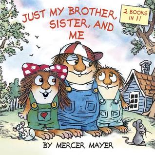 Just My Brother, Sister, and Me (Little Critter) (Pictureback(R))