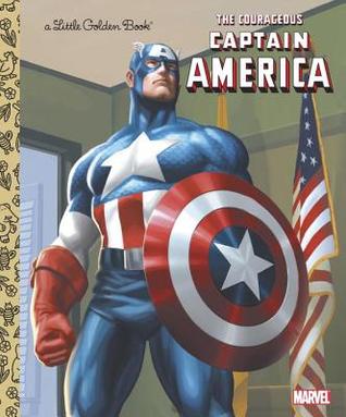 The Courageous Captain America (Little Golden Book)