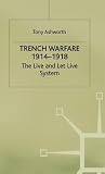 Trench Warfare 1914–1918: The Live and Let Live System
