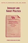Ideology and Soviet Politics (Studies in Russia and East Europe) Ideology and Soviet Politics (Studies in Russia and East Europe)