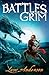 Battles Grim: Book 2 of The...
