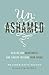 Unashamed: Healing Our Brok...
