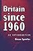 Britain since 1960: An Intr...