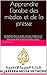 Apprendre l'Arabe des Médias et de la Presse: 60 dépêches en arabe, avec leur traduction en français, les enregistrements audio en arabe et un lexique ... dans les médias arabes (French Edition)