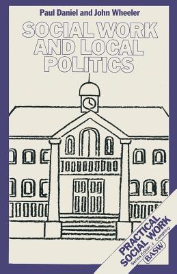 Social Work and Local Politics (British Association of Social Workers
