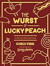 The Wurst of Lucky Peach: A Treasury of Encased Meat