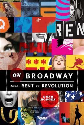 On Broadway: From Rent to Revolution (Hardcover)