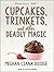 Cupcakes, Trinkets, and Other Deadly Magic by Meghan Ciana Doidge