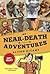 My Near-Death Adventures (99% True!)