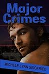 Major Crimes by Michele Lynn Seigfried