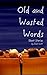 Old and Wasted Words: Short...