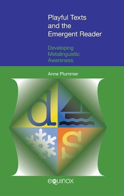 Playful Texts and the Emergent Reader: Developing metalinguistic awareness (Hardcover)