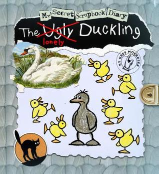 The Ugly Duckling: My Secret Scrapbook Diary (Fairy Tale Diaries)