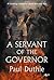 A Servant of the Governor