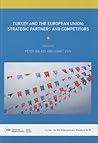 Turkey and the European Union: Strategic Partners and Competitors
