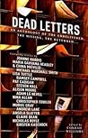 Dead Letters: An Anthology of the Undelivered, the Missing & the Returned
