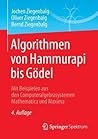 Algorithmen von Hammurapi bis Gödel: Mit Beispielen aus den Computeralgebrasystemen Mathematica und Maxima (German Edition)