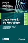 Mobile Networks and Management: 7th International Conference, MONAMI 2015, Santander, Spain, September 16-18, 2015, Revised Selected Papers (Lecture ... and Telecommunications Engineering, 158) Mobile Networks and Management: 7th International Conference, MONAMI 2015, Santander, Spain, September 16-18, 2015, Revised Selected Papers (Lecture ... and Telecommunications Engineering, 158)