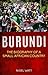 Burundi: The Biography of a Small African Country