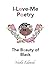 I-Love-Me Poetry: The Beaut...