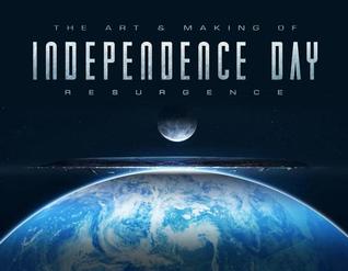The Art & Making of Independence Day: Resurgence