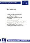 e und Möglichkeiten einer Reform der deutschen Orthographie seit 1901. e und Möglichkeiten einer Reform der deutschen Orthographie seit 1901.