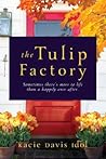 The Tulip Factory The Tulip Factory