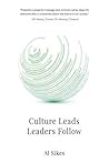 Culture Leads, Leaders Follow