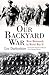 Our Backyard War: West Merioneth in World War II