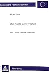 Die Nacht der Hymnen: Paul Celans "Gedichte 1938-1944 (Europäische Hochschulschriften / European University Studies / Publications Universitaires Européennes) (German Edition) Die Nacht der Hymnen: Paul Celans "Gedichte 1938-1944 (Europäische Hochschulschriften / European University Studies / Publications Universitaires Européennes) (German Edition)