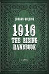 1916: The Rising Handbook: The Rising Handbook 1916: The Rising Handbook: The Rising Handbook