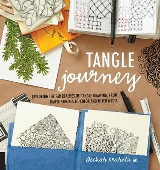Tangle Journey: Exploring the Far Reaches of Tangle Drawing, from Simple Strokes to Color and Mixed Media (Paperback)