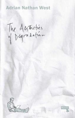 The Aesthetics of Degradation (Paperback)