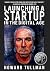 Launching a Startup in the Digital Age: You Get What You Work For, Not What You Wish For (The Perspiration Principles)