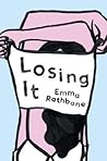 Losing It by Emma Rathbone