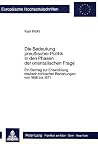 Die Bedeutung preussischer Politik in den Phasen der orientalischen Frage: Ein Beitrag zur Entwicklung deutsch-türkischer Beziehungen von 1606 bis ... Universitaires Européennes) (German Edition) Die Bedeutung preussischer Politik in den Phasen der orientalischen Frage: Ein Beitrag zur Entwicklung deutsch-türkischer Beziehungen von 1606 bis ... Universitaires Européennes) (German Edition)