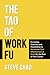 The Tao of Work Fu: Princip...