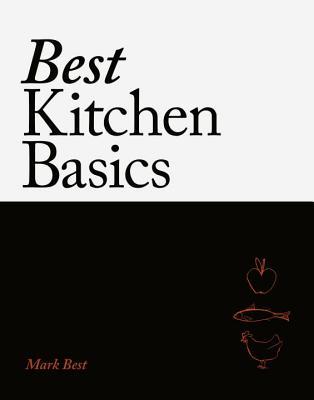 Best Kitchen Basics: A Chef's Companion For Home (Hardcover)